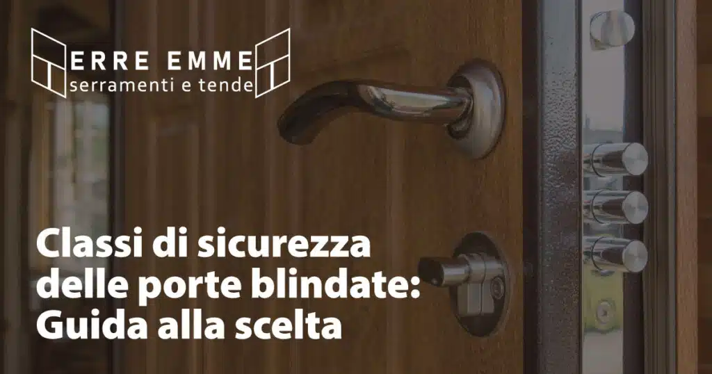 Classi di sicurezza delle porte blindate: Guida alla scelta