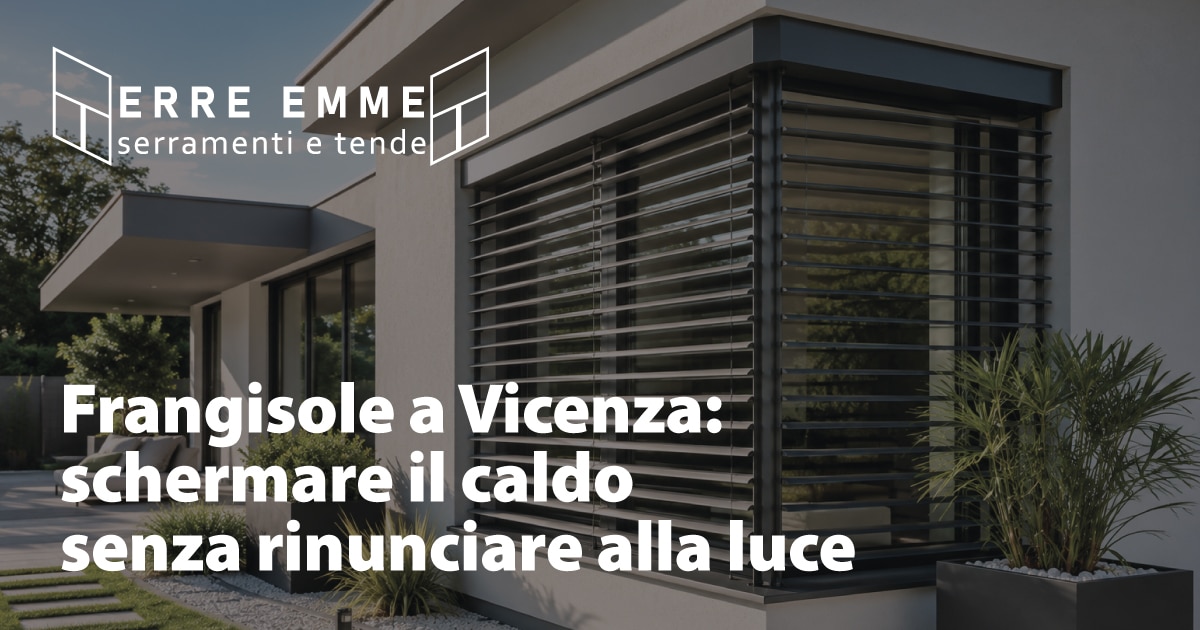 Frangisole a Vicenza: schermare il caldo senza rinunciare alla luce
